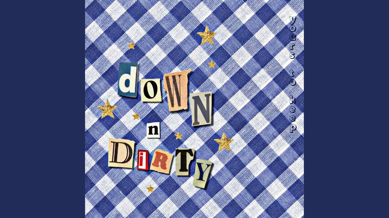 Watch down n dirty on YouTube Watch down n dirty on YouTube