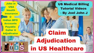 Claim Adjudication in US Healthcare, AP Calling Jobs in US Insurance explained