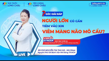 NGƯỜI LỚN CÓ CẦN TIÊM VẮC-XIN VIÊM MÀNG NÃO MÔ CẦU?| Nhà Thuốc FPT Long Châu