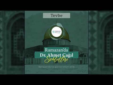 Ramazan'da Dr. Ahmet Çağıl Sohbetleri - Tevbe | Semerkand Radyo