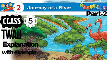 (PART-2) Journey of A River / Class-5 TWAU Chapter-2 |NEW EVS NCERT| Our Wonderful World Explanation