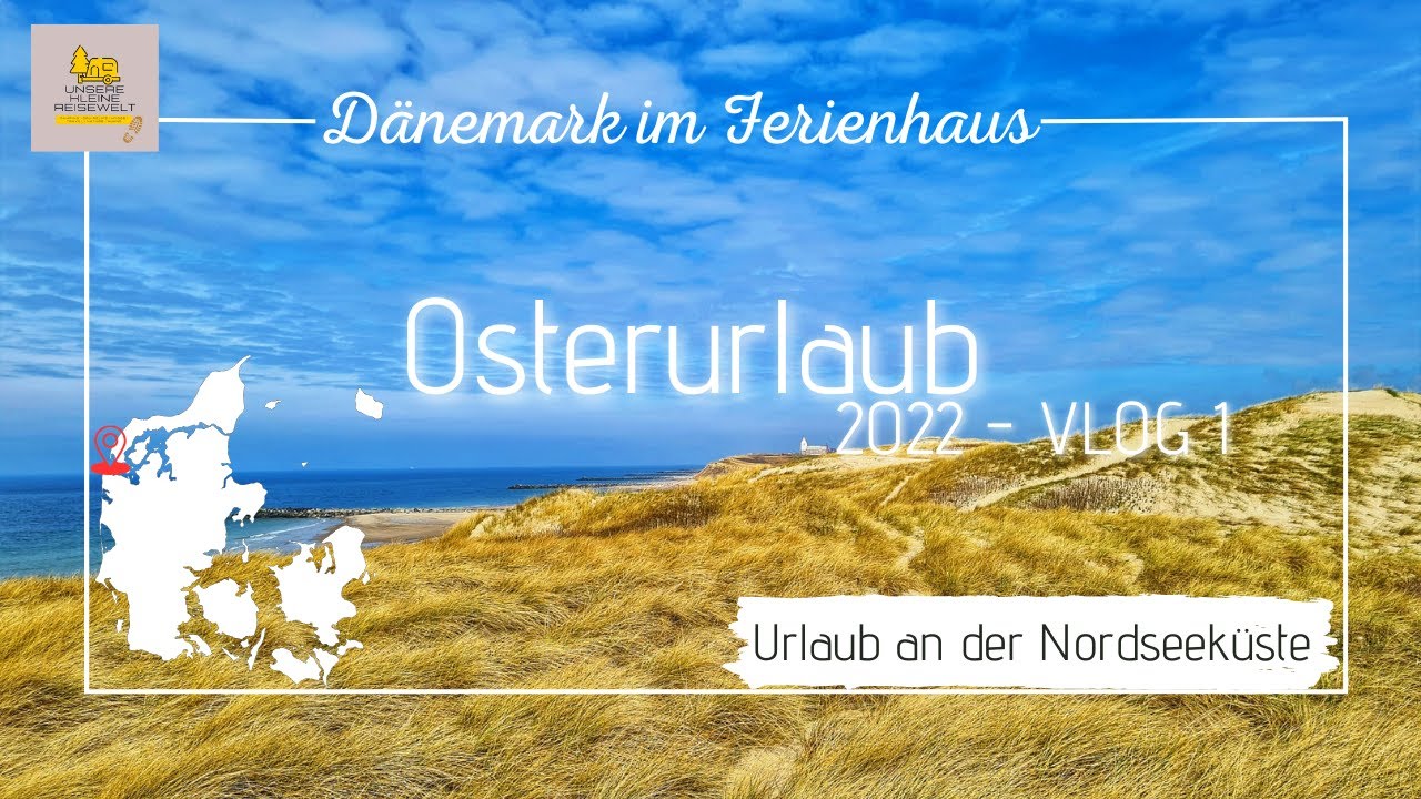 Ferienhaus Urlaub mit Hund(en) in Dänemark - Ostern 2022 - VLOG#1 feat. DJI MINI 2 Droneshots