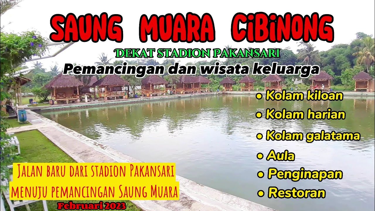Pemancingan, restoran dan penginapan Saung muara Cibinong Bogor 2023