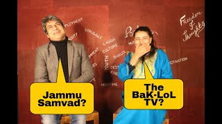 Hum Darenge nahi, Tevar wahin hain, Sawal muh pr puchenge : Lalit Khajuria || The BaK-LoL TV