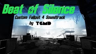 Beat of Silence - Custom Fallout 4 Soundtrack by TGMD