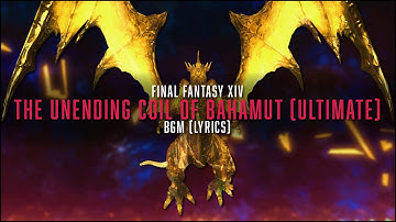 The Unending Coil Of Bahamut (Ultimate) Complete BGM with lyrics - FFXIV OST