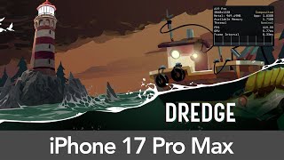 iPhone 17 Pro Max DREDGE - 120 FPS Performance