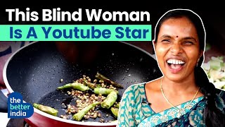 Blind Visually-Impaired Youtube Cooking Star Boddu Naga Lakshmi Kavitha Naga Vlogs The Better India