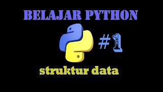 Belajar Python #1 | Struktur Data