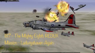 B17 Mighty Eighth Redux Ludwigshaven mission again (poor result) :-(