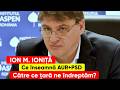 Leaders Special. Ion M. Ioniță. Ce înseamnă AUR plus PSD. Către ce fel de țară ne îndreptăm