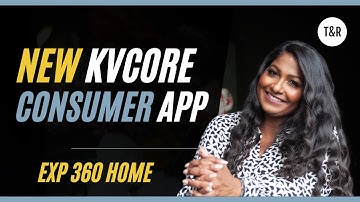 Introducing New kvCORE App For eXp Agents - 360 Home App & eXp Home Pro