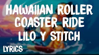 Video thumbnail of "Lilo & Stitch - Hawaiian Roller Coaster Ride (Lyrics/Letra)"