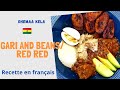 Gari and beans authentique du ghanaredred