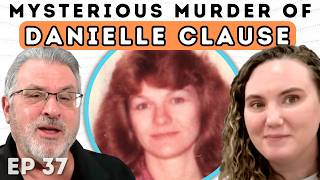 How DNA Solved the Mysterious Murder of Danielle Clause | Finding Family DNA | Ep. 37