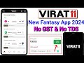 Virat11  new fantasy cricket app  free entry fantasy app  best fantasy app 2024  no gst no tds 