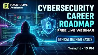 Full Cybersecurity Career Roadmap & Ethical Hacking for Beginners | LIVE Webinar by HackToLive Academy Guide