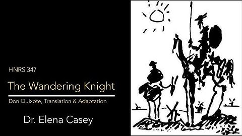 The Wandering Knight: Don Quixote, Translation & Adaptation
