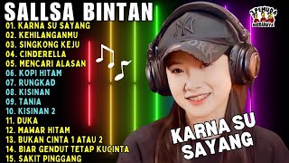 KARNA SU SAYANG, KEHILANGANMU, SINGKONG & KEJU - SALLSA BINTAN X 3 PEMUDA BERBAHAYA FULL ALBUM 2024