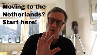 1. Moving to the Netherlands, this is where you need to start! Moving to Europe, ask yourself this!