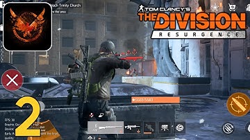The Division Resurgence | Gameplay Walkthrough Part 2(Android, iOS)