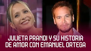 JULIETA PRANDI y su historia de amor con EMANUEL ORTEGA