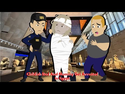 Childish Dad And The Mummy Got Arrested In Egypt- Part 1