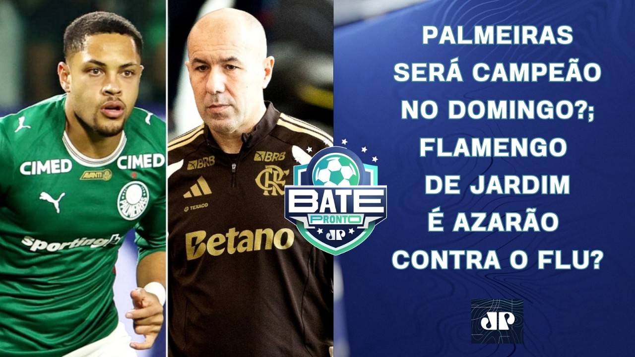 PALMEIRAS SERÁ CAMPEÃO NO DOMINGO?; FLAMENGO É AZARÃO CONTRA O FLUMINENSE? | BATE-PRONTO
