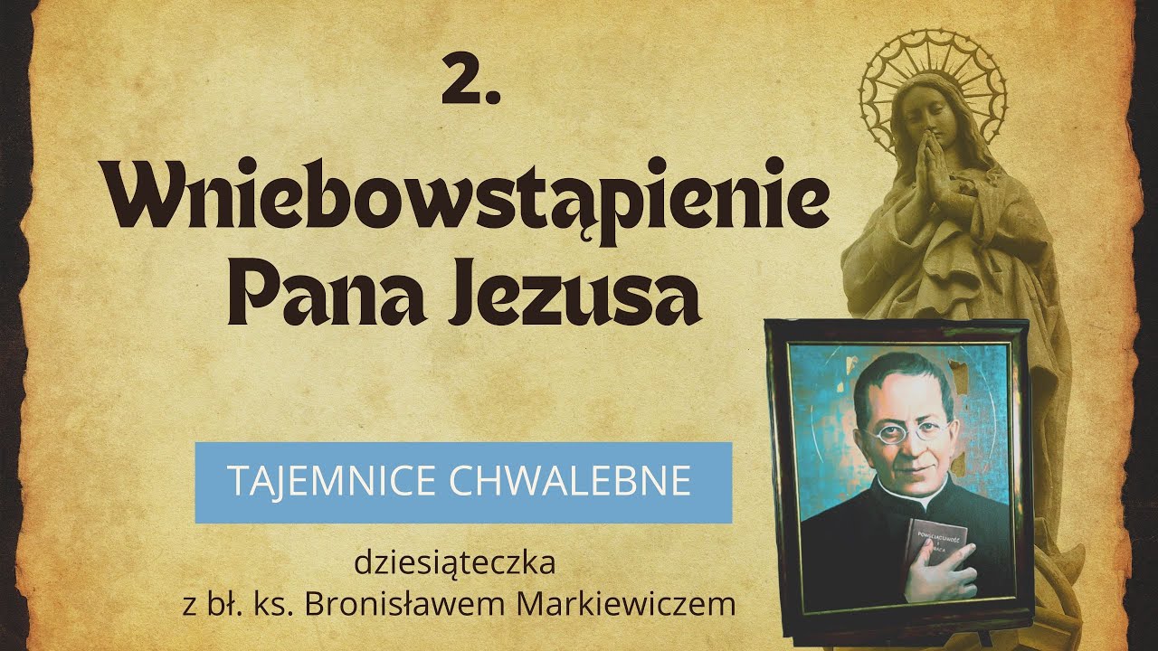 WNIEBOWSTĄPIENIE PANA JEZUSA | 2 tajemnica chwalebna - YouTube