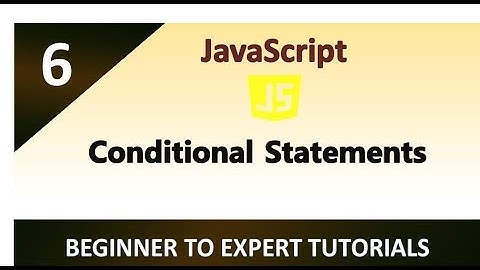 JavaScript Tutorial 6 - Conditional Statements if else