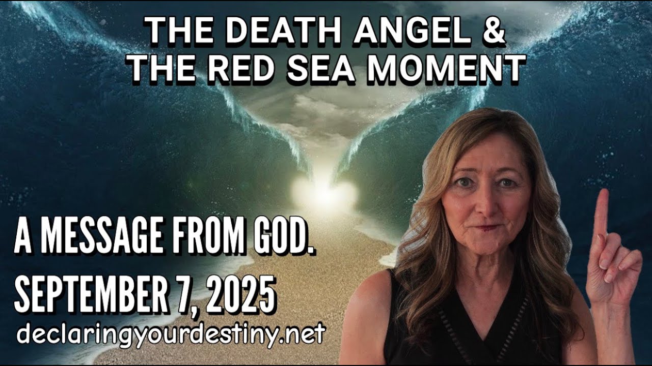 THE DEATH ANGEL & THE RED SEA MOMENT - A MESSAGE FROM GOD - 9/7/25