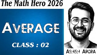 Average Concepts &amp; Shortcuts for Beginners | Math Hero 2026 | Class 02 by Ashish Arora