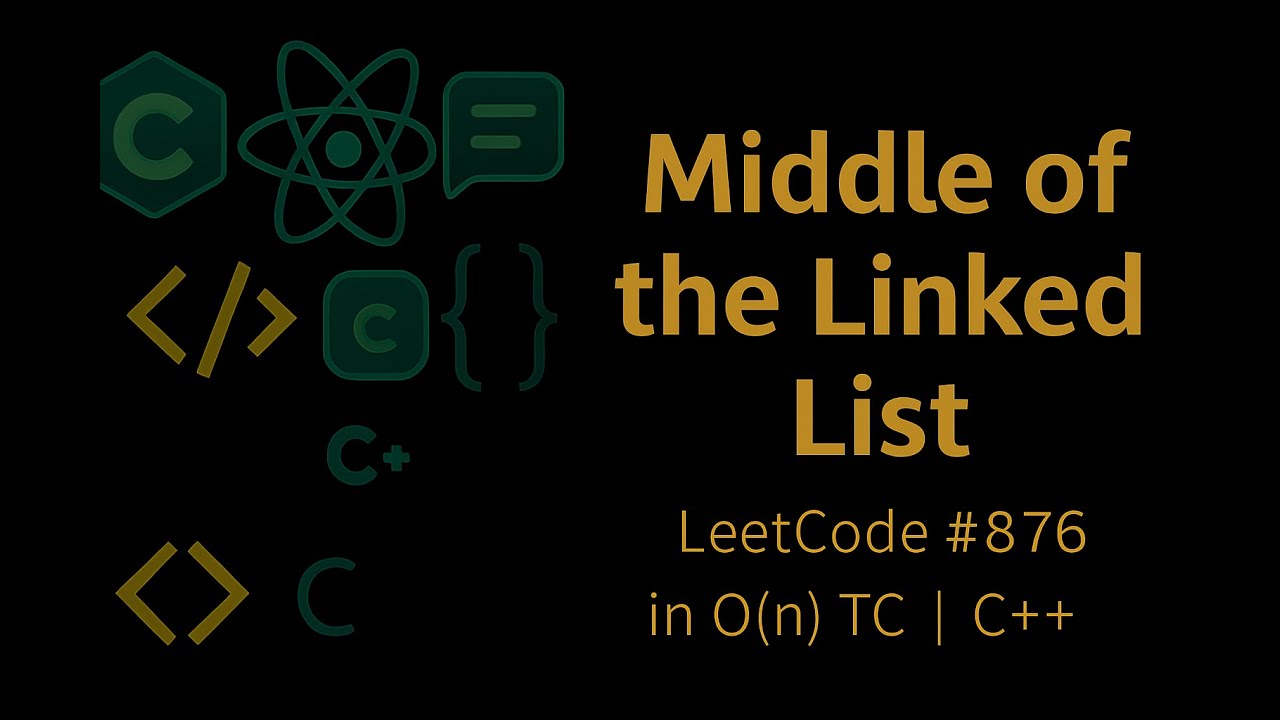 LeetCode #876. Middle of the Linked List |With Optimized Solution ...