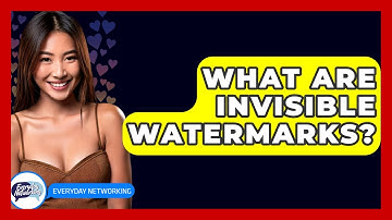 What Are Invisible Watermarks? - Everyday-Networking