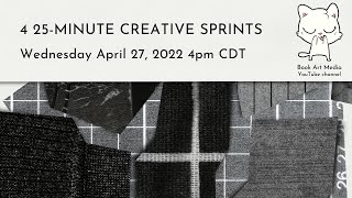 April 27, 2022 4pm CDT - Creative Sprints at Book Art Media