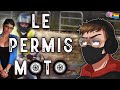 LE PERMIS MOTO...