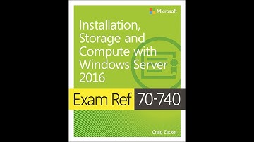 MCSA : introduction to Windows Server 2016 70-740