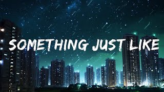 The Chainsmokers \u0026 Coldplay - Something Just Like This | Top Best Song