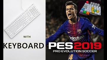How To Play Pes 2019 With Keyboard