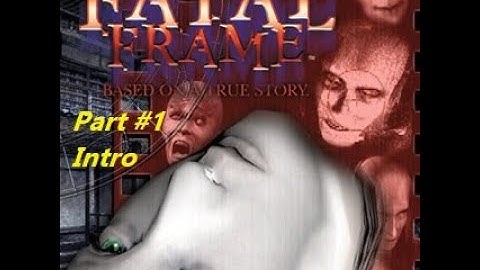 Fatal Frame - Playstation 2 - Part 1
