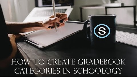 How to Create Gradebook Categories in Schoology