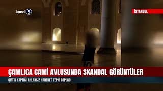 Çamlıca Cami Avlusunda Skandal Görüntüler Çiftin Yaptığı Ahlaksız Hareket Tepki Topladı