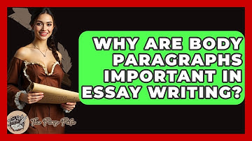 Why Are Body Paragraphs Important In Essay Writing? - The Prose Path