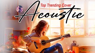 Sweet English Acoustic Love Songs 2024 ~ Trending Acoustic Love Songs with Lyrics Love Songs Tiktok