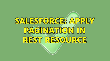 Salesforce: Apply pagination in Rest Resource (2 Solutions!!)