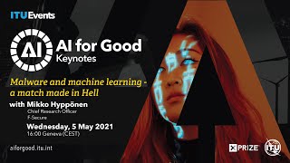 Malware and Machine Learning – A Match Made in Hell | Mikko Hyppönen | AI for Good