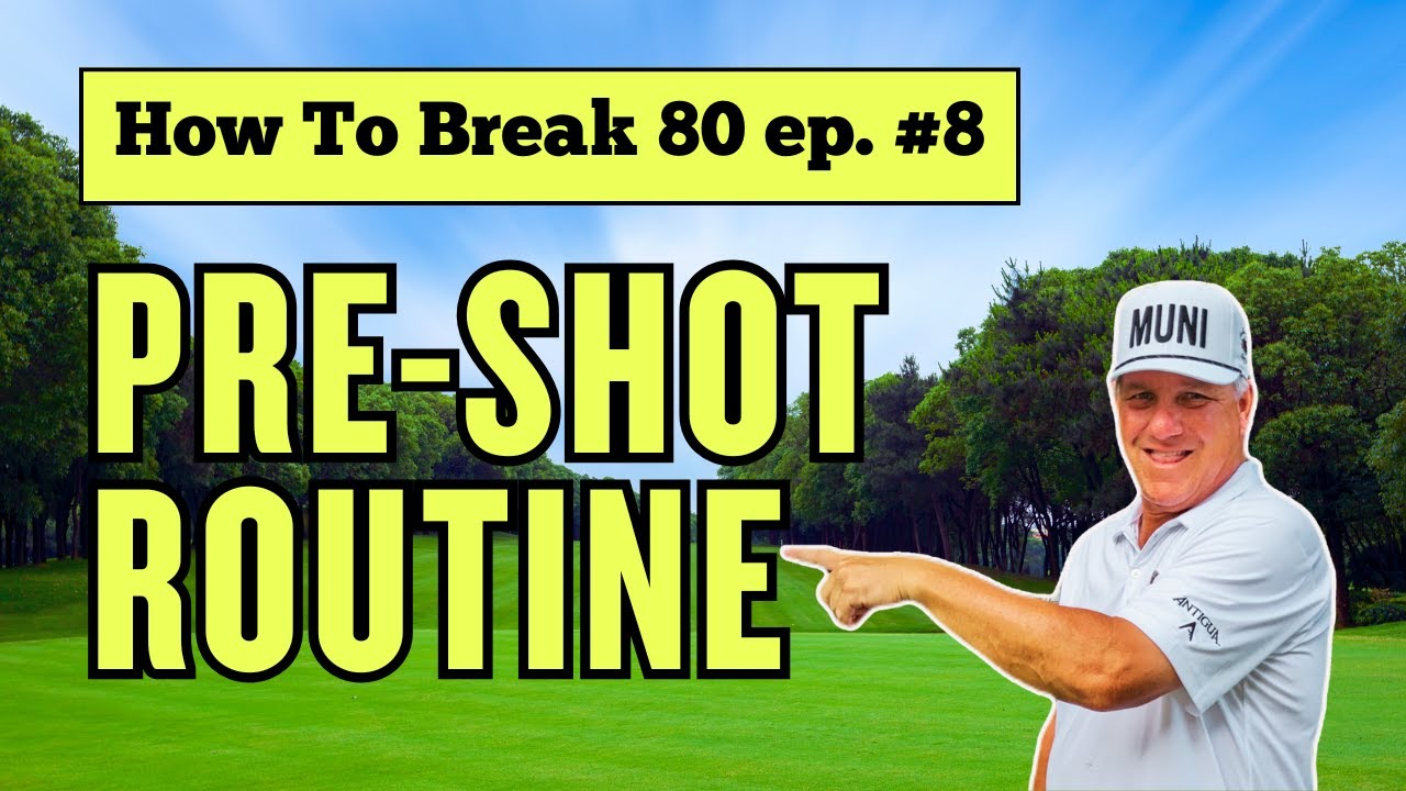 How To Break 80 ep. #8: Golf Pre-Shot Routine - YouTube