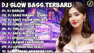DJ SLOW BASS TERBARU 2023 | DJ VIRAL TIKTOK FULL BASS šµ DJ BIARLAH - DJ IPANK| FULL ALBUM