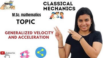 L-24||Generalized velocity and Acceleration || classical mechanics|| M.Sc. Mathematics