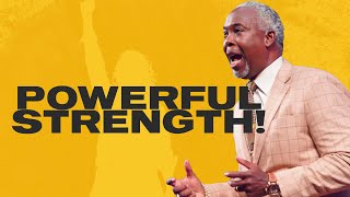 Powerful Strength! | Bishop Dale C. Bronner | Word of Faith Family Worship Cathedral